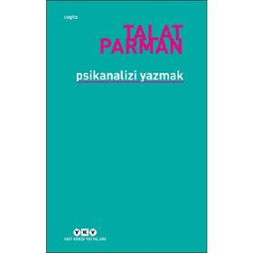 PSIKANALIZI YAZMAK - TALAT PARMAN
