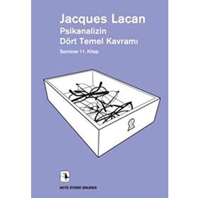 PSIKANALIZIN DÖRT TEMEL KAVRAMI SEMINER 11. KITAP - JACQUES LACAN
