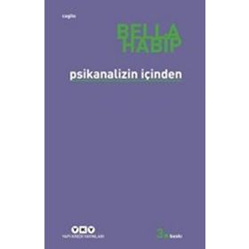 PSIKANALIZIN İÇİNDEN - BELLA HABIP