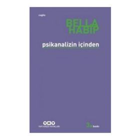 PSIKANALIZIN İÇİNDEN - BELLA HABIP