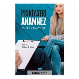 Psikiyatri: Anamnez Ve İlk Muayene - Yıldırım B. Doğan