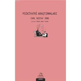 Psikiyatri Araştırmaları - Carl Gustav Jung - Pinhan Yayıncılık