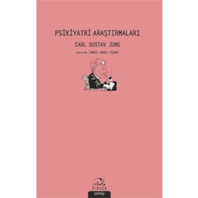 Psikiyatri Araştırmaları - Carl Gustav Jung - Pinhan Yayıncılık
