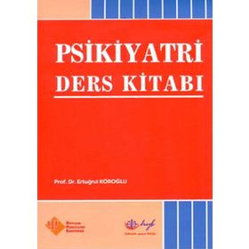 PSIKIYATRI DERS KİTABI - ERTUĞRUL KÖROĞLU