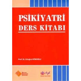 PSIKIYATRI DERS KİTABI - ERTUĞRUL KÖROĞLU