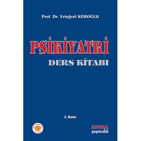 PSIKIYATRI DERS KİTABI - ERTUĞRUL KÖROĞLU