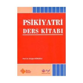 PSIKIYATRI DERS KİTABI - ERTUĞRUL KÖROĞLU