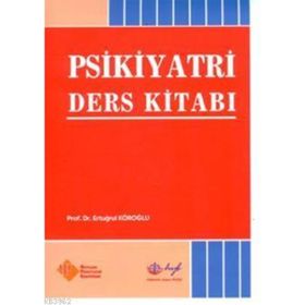 PSIKIYATRI DERS KİTABI - ERTUĞRUL KÖROĞLU