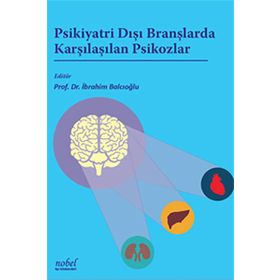 Psikiyatri Dışı Branşlarda Karşılaşılan Psikozlar - İbrahim Balcıoğlu