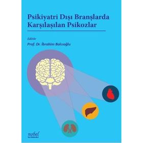 Psikiyatri Dışı Branşlarda Karşılaşılan Psikozlar - İbrahim Balcıoğlu