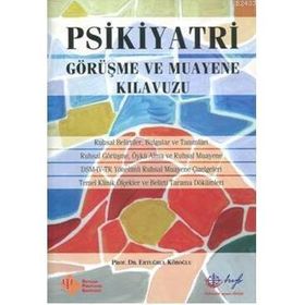 PSIKIYATRI GÖRÜŞME VE MUAYENE KILAVUZU - ERTUĞRUL KÖROĞLU