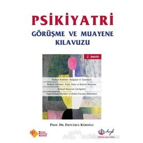 PSIKIYATRI GÖRÜŞME VE MUAYENE KILAVUZU - ERTUĞRUL KÖROĞLU