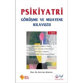 PSIKIYATRI GÖRÜŞME VE MUAYENE KILAVUZU - ERTUĞRUL KÖROĞLU
