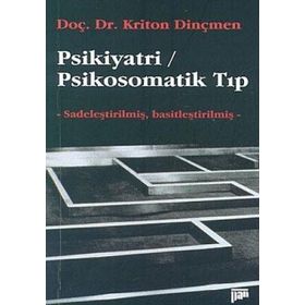 PSIKIYATRI / PSIKOSOMATIK TIP - KRITON DİNÇMEN