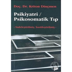 PSIKIYATRI / PSIKOSOMATIK TIP - KRITON DİNÇMEN