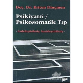 PSIKIYATRI / PSIKOSOMATIK TIP - KRITON DİNÇMEN