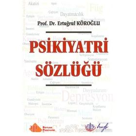 Psikiyatri Sözlüğü - Prof. Dr. Ertuğrul Köroğl