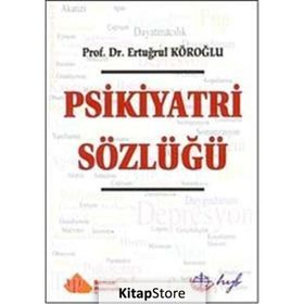 Psikiyatri Sözlüğü - Prof. Dr. Ertuğrul Köroğl