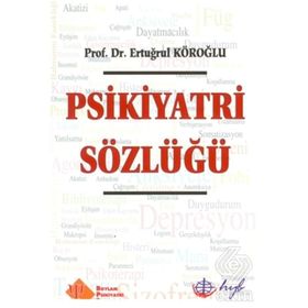Psikiyatri Sözlüğü - Prof. Dr. Ertuğrul Köroğl