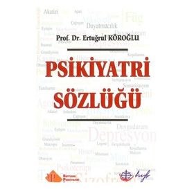 Psikiyatri Sözlüğü - Prof. Dr. Ertuğrul Köroğl