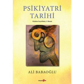 Psikiyatri Tarihi - Ali Babaoğlu - Okuyan Us Yayınları