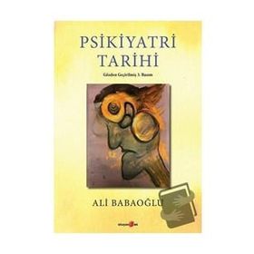 Psikiyatri Tarihi - Ali Babaoğlu - Okuyan Us Yayınları