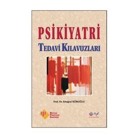 Psikiyatri Tedavi Kılavuzları - Prof. Dr. Ertuğrul Köroğl