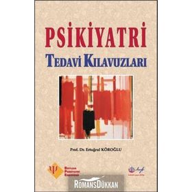 Psikiyatri Tedavi Kılavuzları - Prof. Dr. Ertuğrul Köroğl