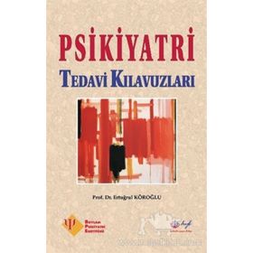 Psikiyatri Tedavi Kılavuzları - Prof. Dr. Ertuğrul Köroğl