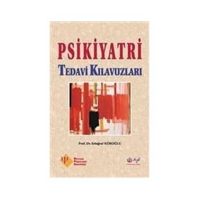 Psikiyatri Tedavi Kılavuzları - Prof. Dr. Ertuğrul Köroğl