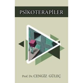 PSIKIYATRI VE PSIKOTERAPILERIN ABC`SI - CENGIZ GÜLEÇ