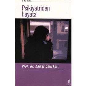 Psikiyatriden Hayata Ahmet Çelikkol