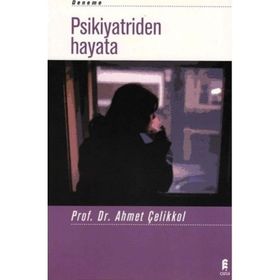 Psikiyatriden Hayata Ahmet Çelikkol