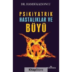 Psikiyatrik Hastalıklar ve Büyü - Hamdi Kalyoncu
