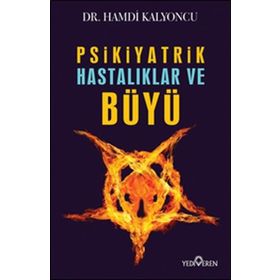 Psikiyatrik Hastalıklar ve Büyü - Hamdi Kalyoncu