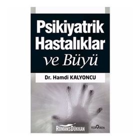 Psikiyatrik Hastalıklar ve Büyü - Hamdi Kalyoncu