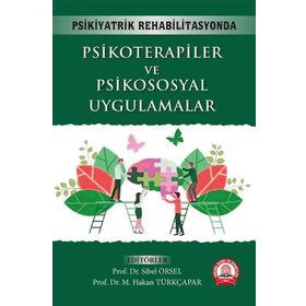Psikiyatrik Rehabilitasyonda Psikoterapiler ve Psikososyal Uygulamalar - Ankara Nobel Tıp Kitabevi