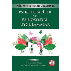 Psikiyatrik Rehabilitasyonda Psikoterapiler ve Psikososyal Uygulamalar - Ankara Nobel Tıp Kitabevi