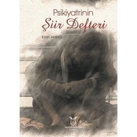Psikiyatrinin Şiir Defter - Ersin Akbaş
