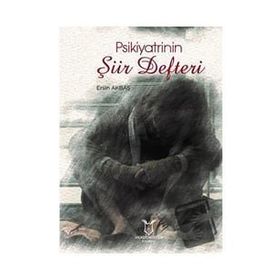 Psikiyatrinin Şiir Defter - Ersin Akbaş