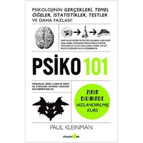 PSİKO 101 Psikolojinin Gerçekleri, Temel Öğeler, İstatistikler, Testler ve Daha Fazlası! - Paul Kleinman
