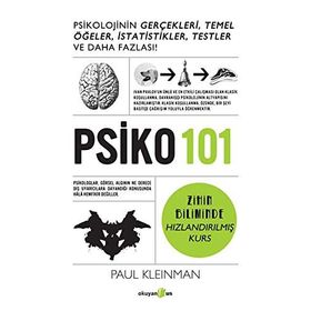 PSİKO 101 Psikolojinin Gerçekleri, Temel Öğeler, İstatistikler, Testler ve Daha Fazlası! - Paul Kleinman