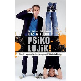 Psiko - Lojik - Günlük Hayatta İşinize Yarayacak Psikolojik Bilgiler - Manuel Tusch