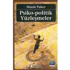 PSIKO-POLITIK YÜZLEŞMELER - MURAT PAKER