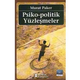 PSIKO-POLITIK YÜZLEŞMELER - MURAT PAKER