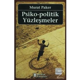 PSIKO-POLITIK YÜZLEŞMELER - MURAT PAKER