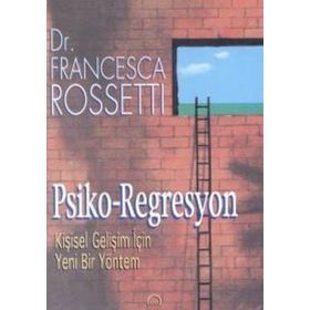 PSIKO-REGRESYON - FRANCESCA ROSSETTI