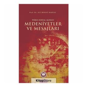 Psiko-Sosyal Açıdan Medeniyetler ve Mesajları - Ali Murat Daryal