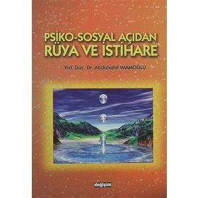 PSIKO-SOSYAL AÇIDAN RÜYA VE İSTİHARE - ABDULVAHIT İMAMOĞLU
