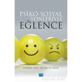 Psiko-sosyal Yönleriyle Eğlence / Aysun Aydın
